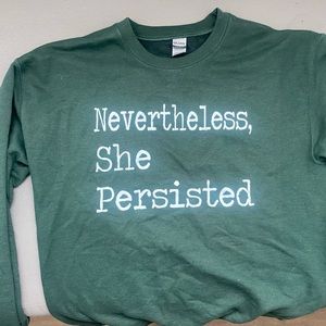 Dark Green “Nevertheless She Persisted” Crewneck